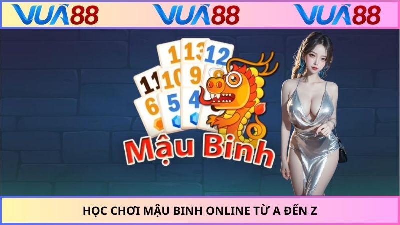 Học chơi mậu binh online từ a đến z
