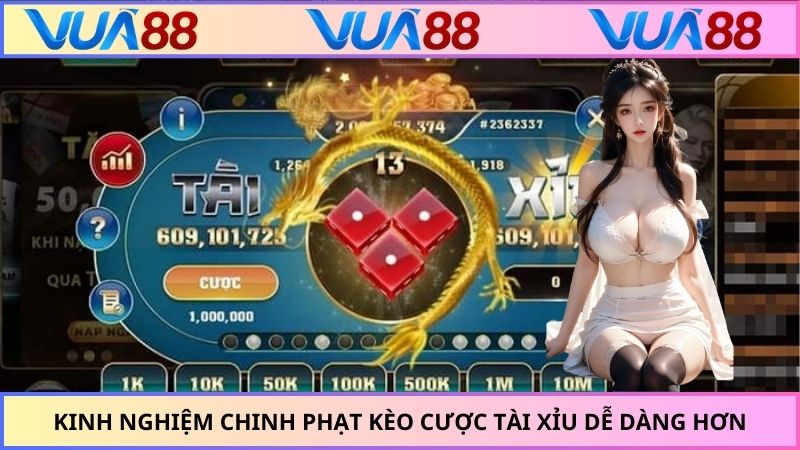 Kinh nghiệm chinh phạt kèo cược tài xỉu dễ dàng hơn