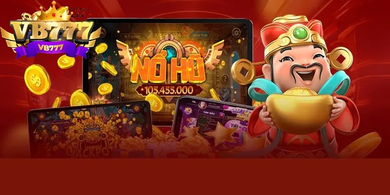 Nổ hũ VB777 chinh phục đông đảo thành viên tham gia