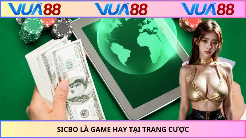 Sicbo là game hay tại trang cược