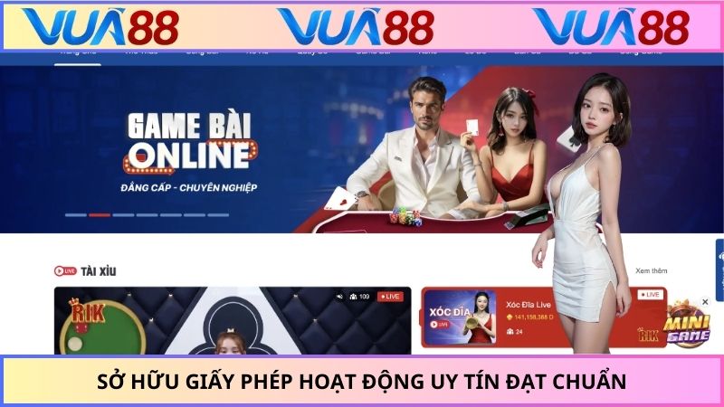 Sở hữu giấy phép hoạt động uy tín đạt chuẩn