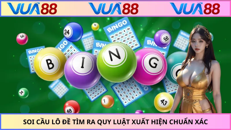 Soi cầu lô đề tìm ra quy luật xuất hiện chuẩn xác