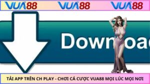 tải app trên CH Play
