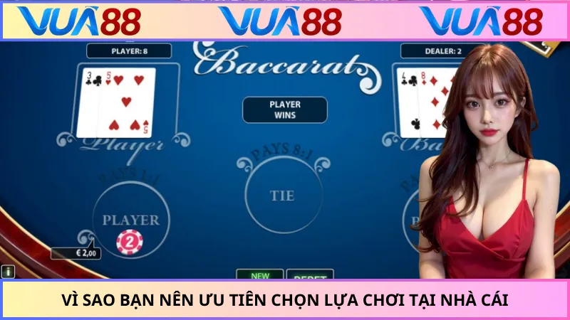 Vì sao bạn nên ưu tiên chọn lựa chơi tại nhà cái