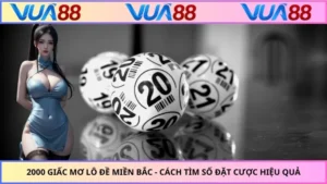 2000 Giấc Mơ Lô Đề Miền Bắc - Cách Tìm Số Đặt Cược Hiệu Quả