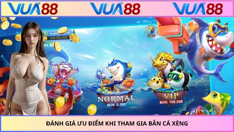 Đánh giá ưu điểm khi tham gia bắn cá xèng