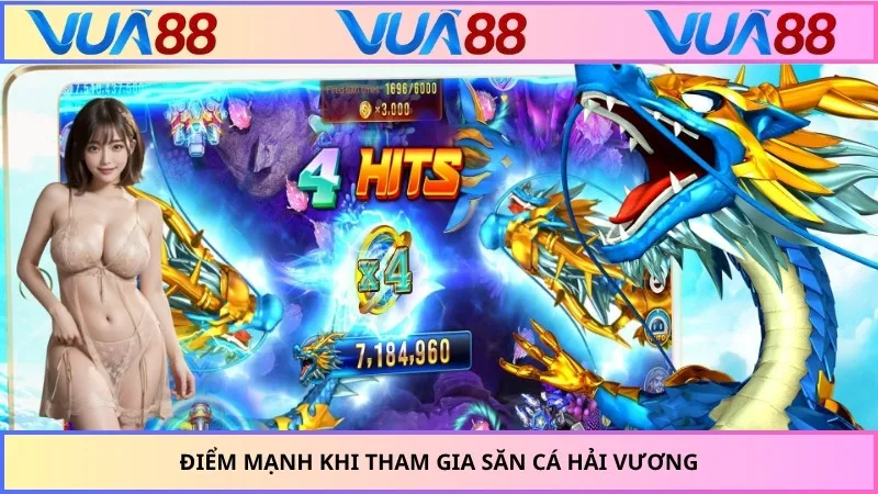 Điểm mạnh khi tham gia săn cá hải vương