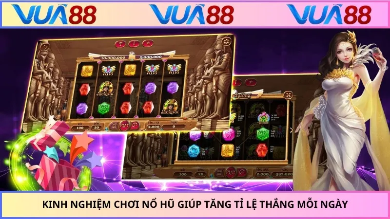 Kinh nghiệm chơi nổ hũ giúp tăng tỉ lệ thắng mỗi ngày