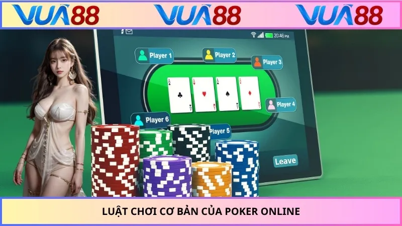 Luật chơi cơ bản của poker online