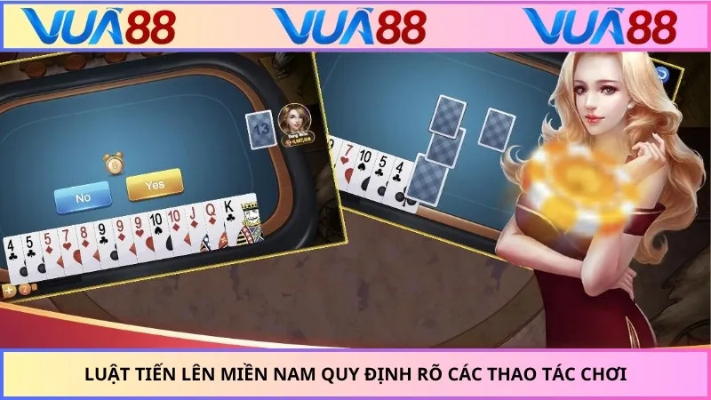 Luật tiến lên miền Nam quy định rõ các thao tác chơi