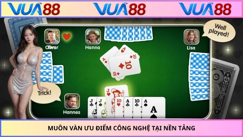 Muôn vàn ưu điểm công nghệ tại nền tảng