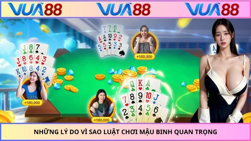 Những lý do vì sao luật chơi mậu binh quan trọng