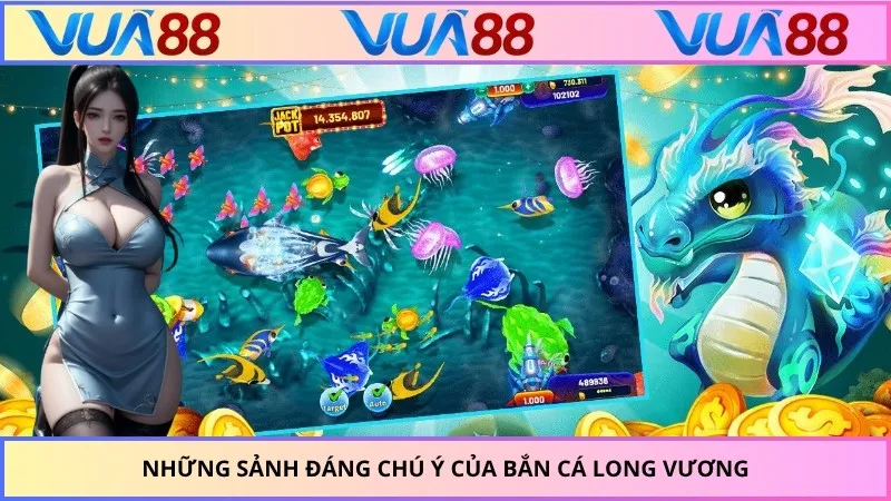 Những sảnh đáng chú ý của bắn cá Long Vương
