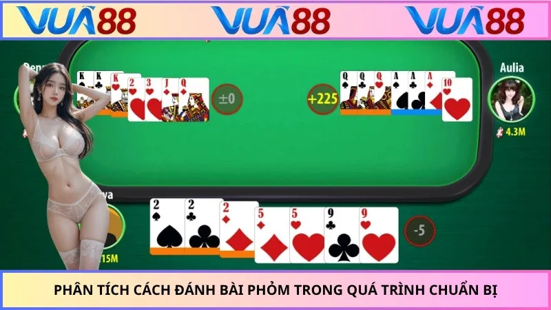 Phân tích cách đánh bài phỏm trong quá trình chuẩn bị