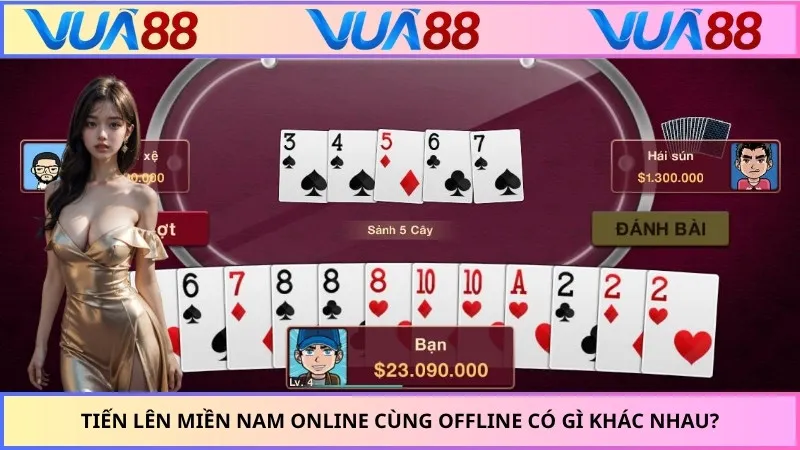 Tiến Lên Miền Nam Online Cùng Offline Có Gì Khác Nhau?