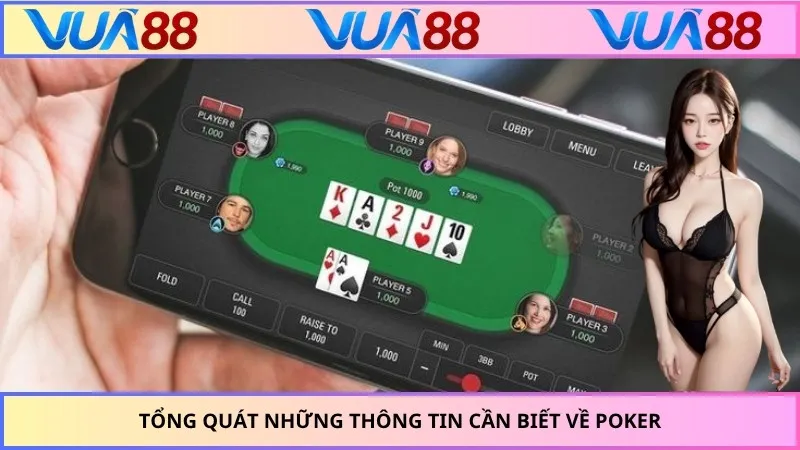 Tổng quát những thông tin cần biết về poker