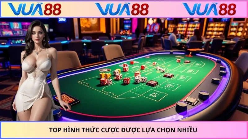 Top hình thức cược được lựa chọn nhiều 