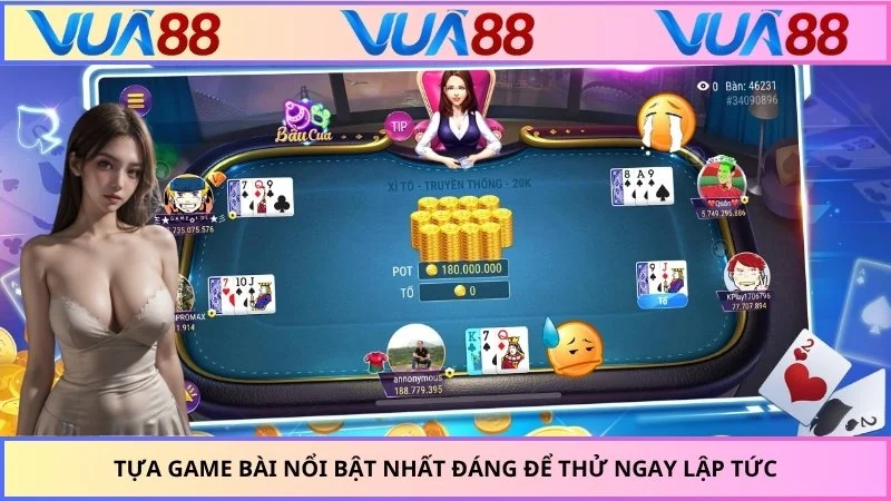 Tựa game bài nổi bật nhất đáng để thử ngay lập tức